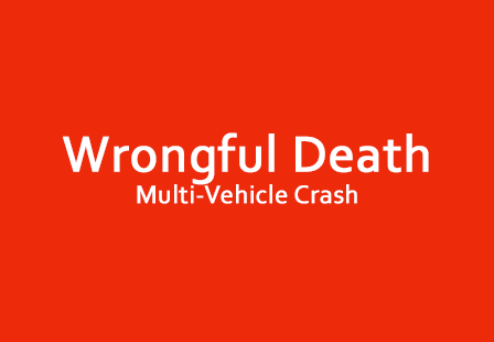 Wrongful Death Mulit-Vehicle Crash