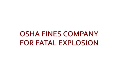 OSHA Fines Company for Explosion