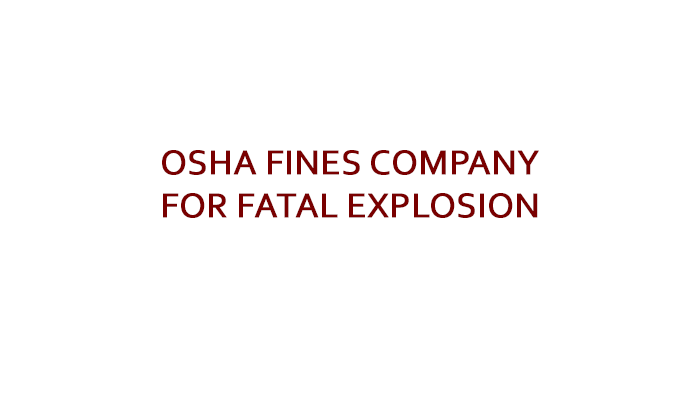 OSHA Fines Company for Explosion
