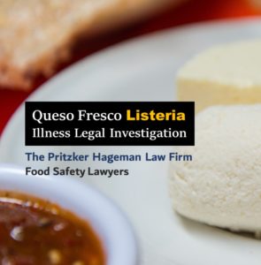 Queso Fresco Listeria Outbreak Lawyer Investigation